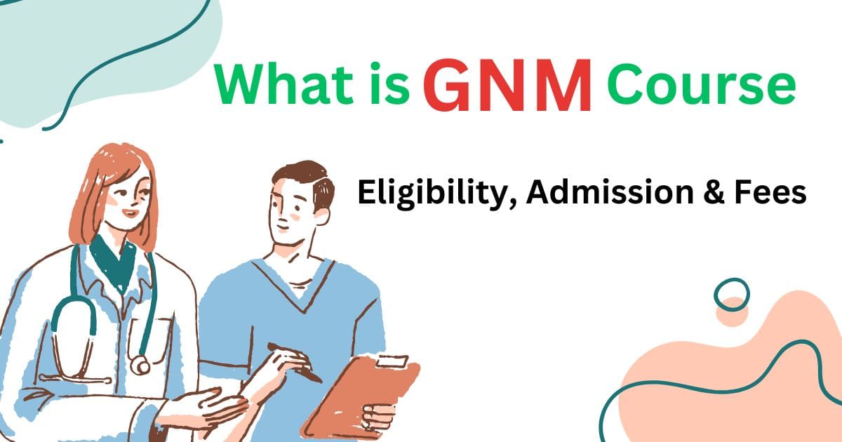 What is GNM Course: Full Form Nursing Fees Admission 2024 Syllabus What is GNM Course: Full Form Nursing Fees Admission 2024 Syllabus